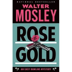 Rose Gold -- Walter Mosley